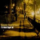 NOONDAY UNDERGROUND / I'LL WALK RIGHT ON [7"]