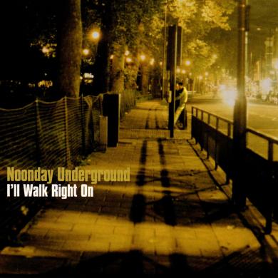 NOONDAY UNDERGROUND / I'LL WALK RIGHT ON [7"]