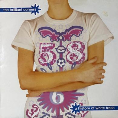 BRILLIANT CORNERS / A HISTORY OF WHITE TRASH [LP]