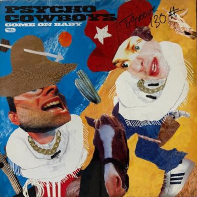 Psycho Cowboys / Come On Baby [12"]