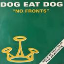 Dog Eat Dog / No Fronts [12"]