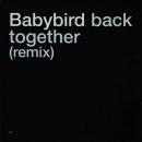 BABYBIRD / BACK TOGETHER (REMIX) [7"]