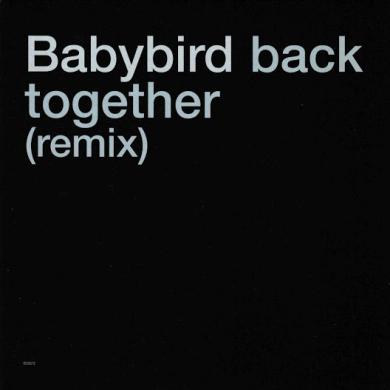 BABYBIRD / BACK TOGETHER (REMIX) [7"]
