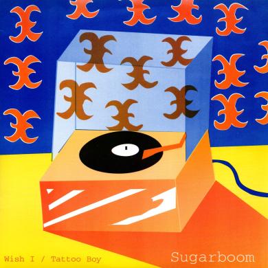 Sugarboom / Wish I [7"]