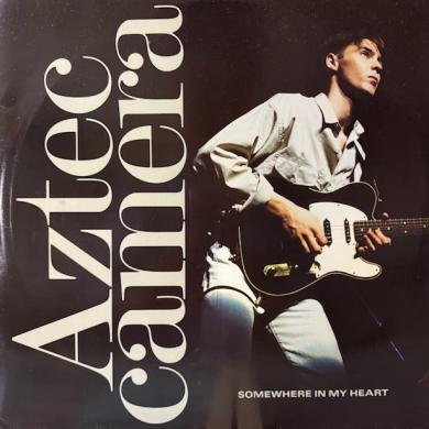 Aztec Camera / Somewhere In My Heart [12"]