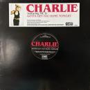 CHARLIE / GOTTA GET YOU HOME TONIGHT [12"]