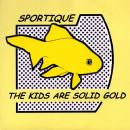 Sportique / The Kids Are Solid Gold [7"]