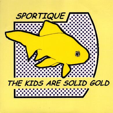 Sportique / The Kids Are Solid Gold [7"]
