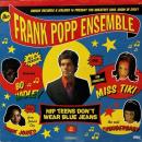 FRANK POPP ENSEMBLE / HIP TEENS DON'T WEAR BLUE JEANS [12"]