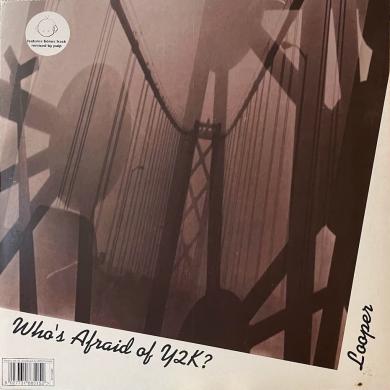 LOOPER / WHO'S AFRAID OF Y2K? [10"]